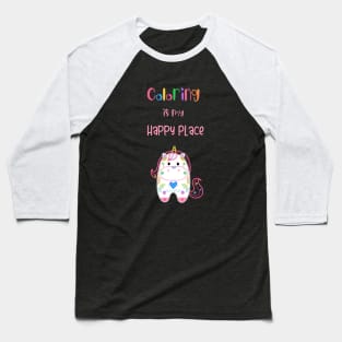 Coloring Is My Happy Place Baseball T-Shirt